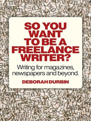 cover image of So You Want To Be A Freelance Writer?